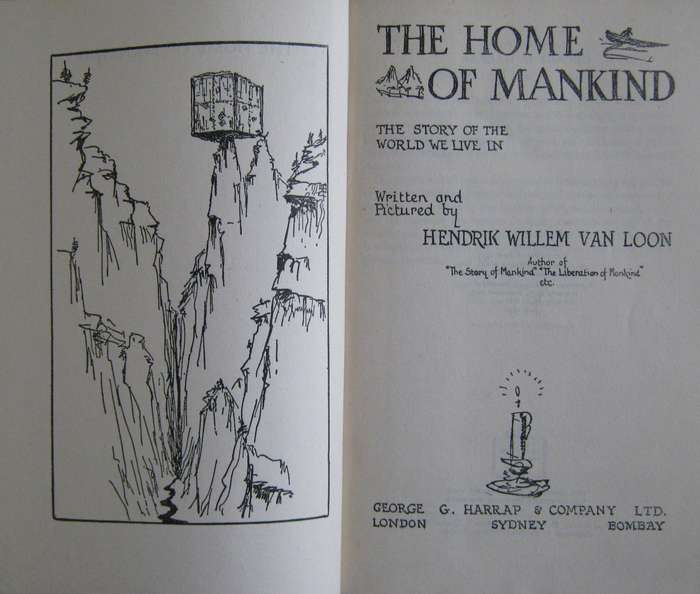 The Home of Mankind A Geographical Story of Mankind Hendrik Van Loon
