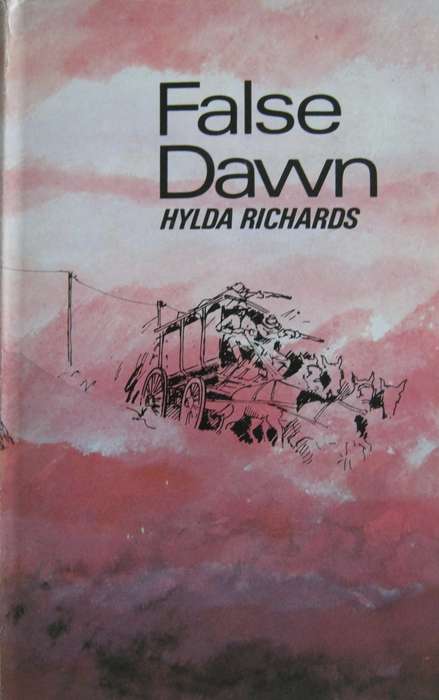 False Dawn. The Story of Dan Judson, Pioneer Hylda Richards