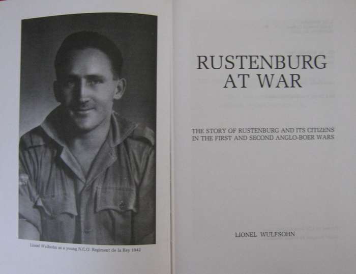 Rustenburg at War. The Story of Rustenburg and its Citizens in the First and Second Anglo-Boer Wars