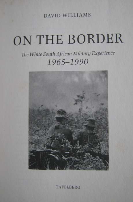 On The Border The White South African Military Experience 1965-1990  David Williams