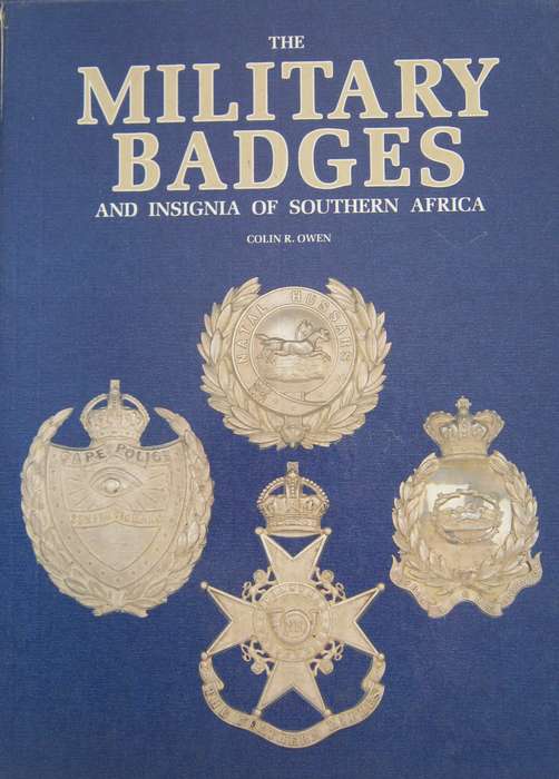 The Military Badges and Insignia of Southern Africa Colin R Owen