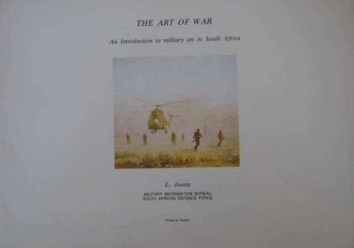 The Art of War. An Introduction to Military Art in South Africa L Jooste
