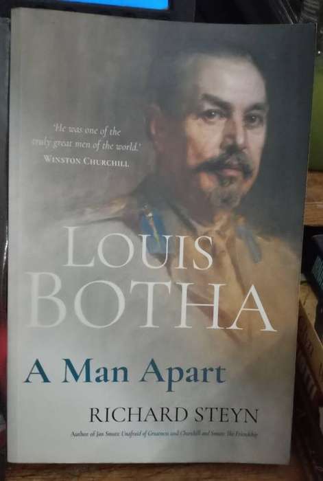 A man apart . Louis Botha by Richard Steyn