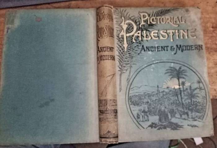 Pictorial Palestine Ancient and Modern  circa 1890  / 1900