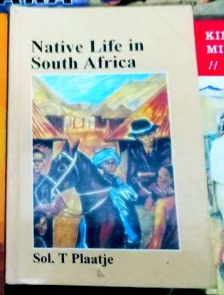 Native Life in South Africa by Sol. T Plaatje