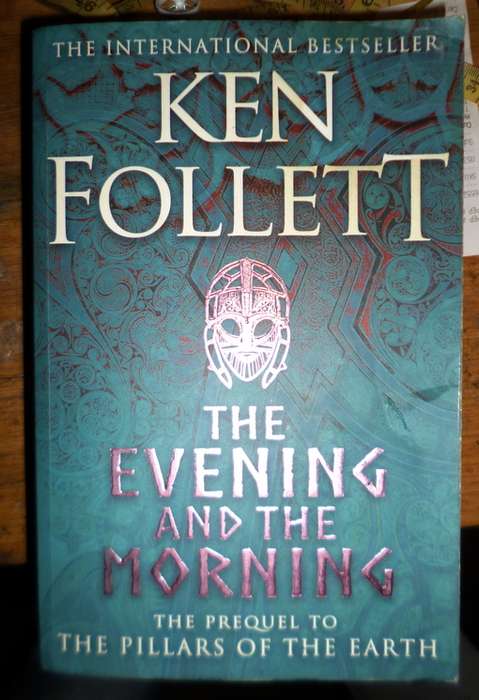 The Evening and the Morning . Prequel to The Pillars of the Earth