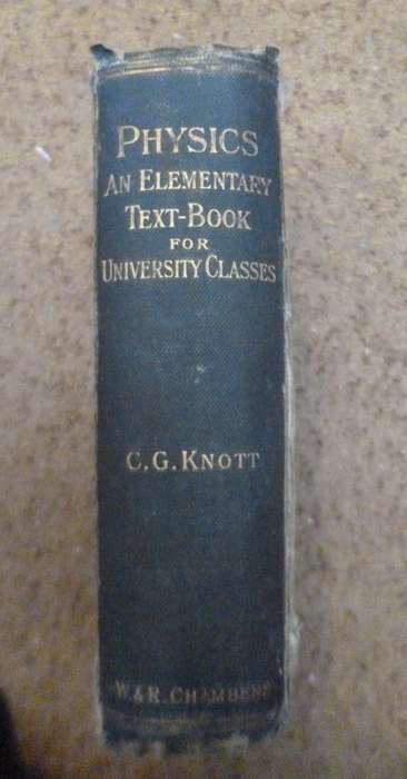 Physics . An Elementary Text book for University Classes 1901