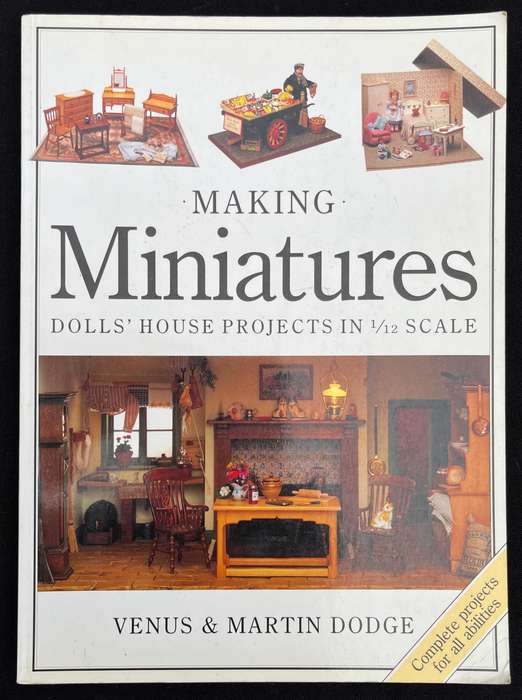 MAKING MINIATURES. Doll's House Projects in 1/12 scale.