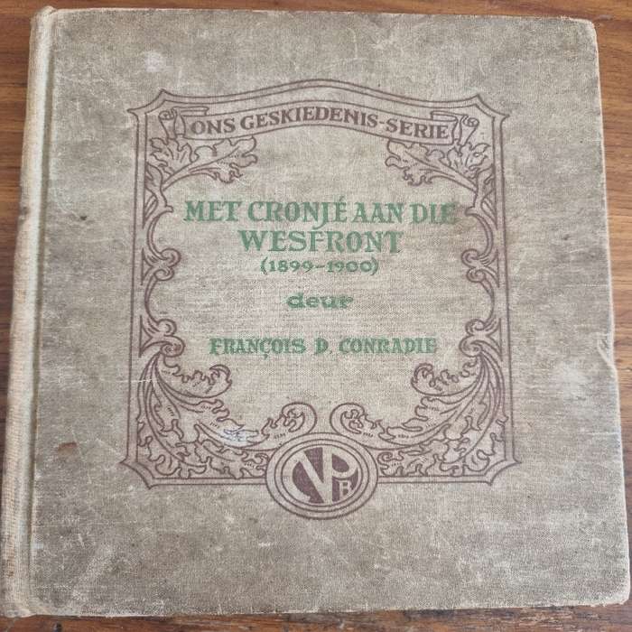 Met Cronje aan die Wesfront (1899 - 1900) deur Francois D Conradie