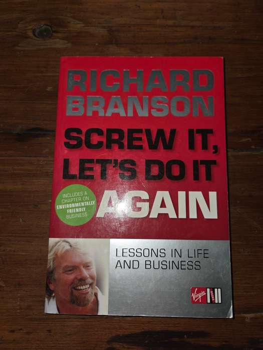 Richard Branson - Screw it, Let's do it Again - Lessons in Life and Business
