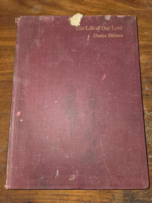 The Life of Our Lord - Charles Dickens