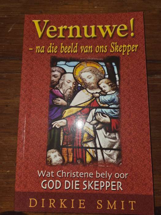 Vernuwe! - na die beeld van ons skepper - Dirkie Smit
