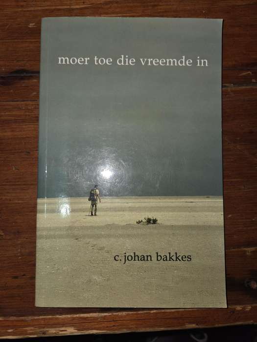 Moer toe die vreemde in - C Johan Bakkes