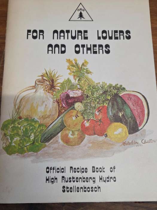 For Nature Lovers and others - Recipe Book of High Rustenberg Hydro Stellenbosch - Vintage