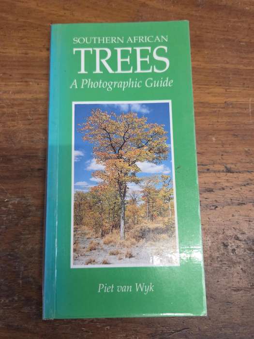 Southern African Trees - A Photographic Guide - Piet van Wyk
