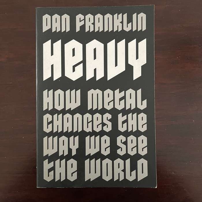 Dan Franklin - Heavy - How Metal Changes The Way We see The World Softcover Book