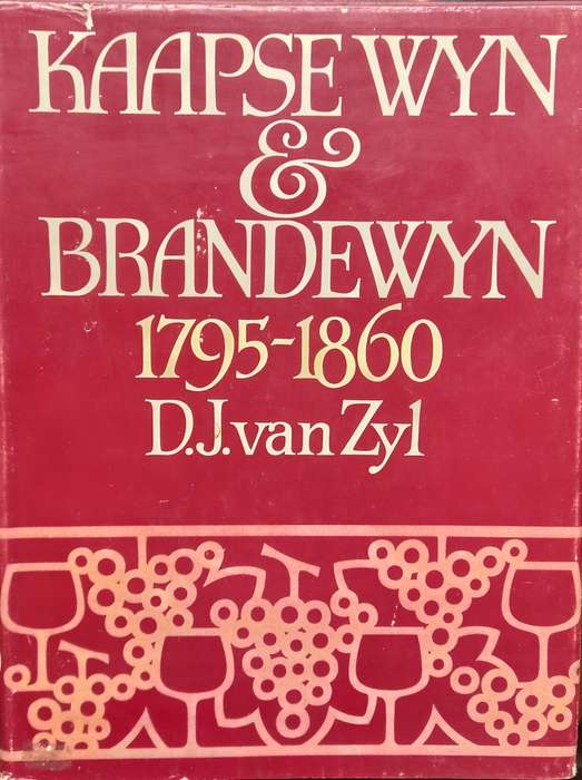 D.J. van Zyl, Kaapse Wyn en Brandewyn, 1795-1860