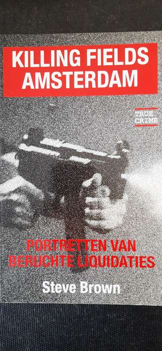 Killing Fields Amsterdam by Steve Brown (Dutch)