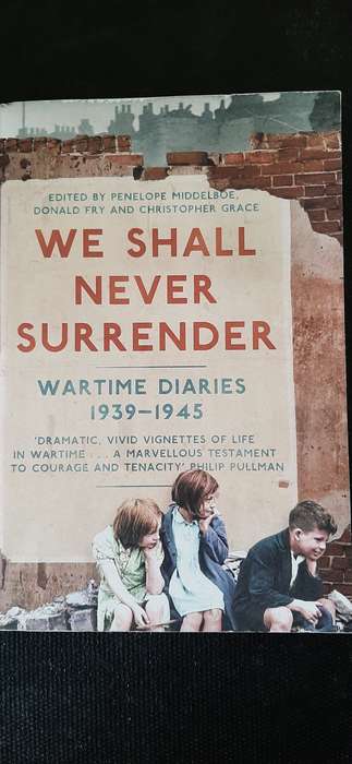 We shall never surrender - Wartime Diaries 1939-1945 edited by P. Middelboe, D. Fry & C. Grace