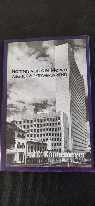 Hannes van der Merwe - Argitek & Skrywersvriend deur K.C. Kannemeyer