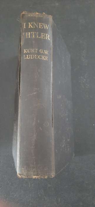 I Knew Hitler - The story of a Nazi who escaped the blood purge by Kurt G.W. Ludecke
