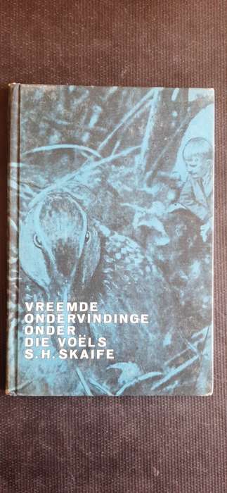 Vreemde Ondervindinge Onder Die Voels deur S.H. Skaife