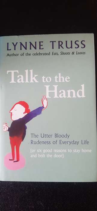Talk to the Hand by Lynne Truss
