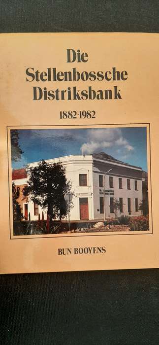 Die Stellenbossche Distriksbank 1882-1982 deur Bun Booyens