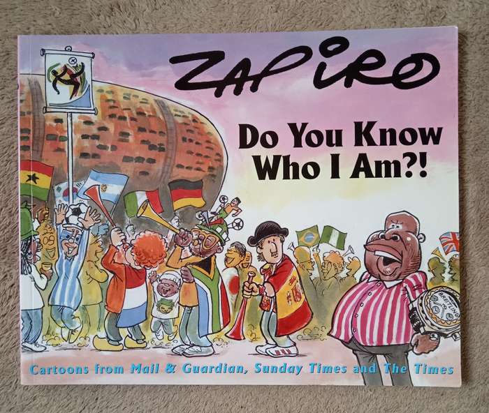 Zapiro Do you know who I am?!