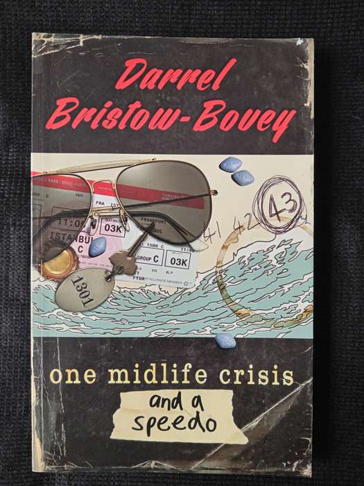 One Midlife Crisis and a Speedo by Darrel Bristow-Bovey