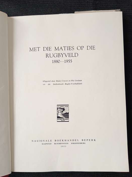 Met die Maaties op die Rugbyveld 1880-1995 Compiled by Danie Craven & Piet Jordaan