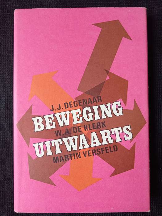 Beweging Uitwaarts by WA de Klerk, Martin Versfeld & JJ Degenaar