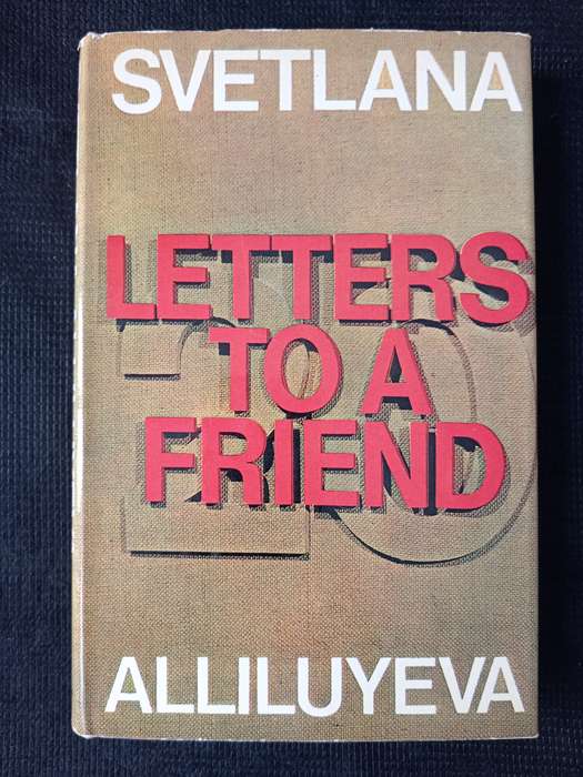 Letters to a Friend by Svetlana Alliluyeva