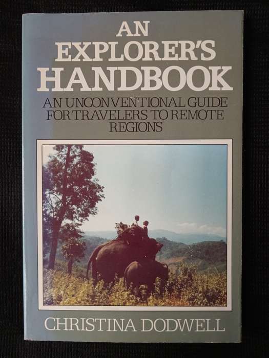 An Explorer's Handbook by Christina Dodwell