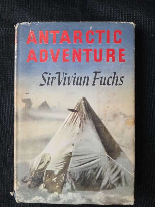 Antarctic Adventure by Sir Vivian Fuchs