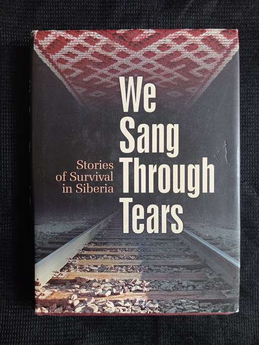 We Sang Through Tears Stories of Survival in Siberia