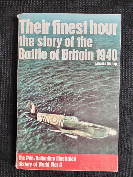 Their Finest Hour the story of the Battle of Britain 1940 by Edward Bishop
