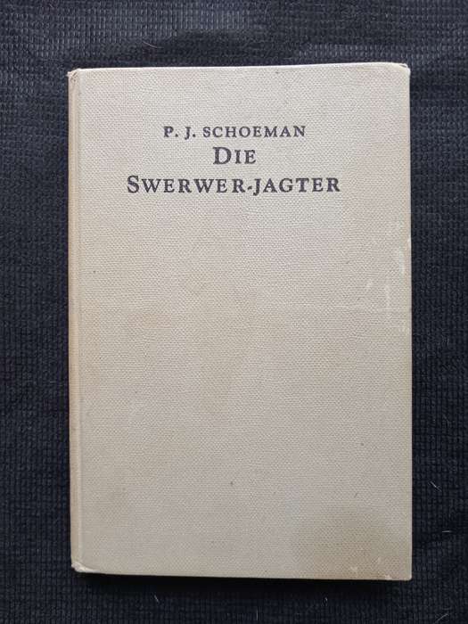 Die Swerwer-Jagter by P J Schoeman