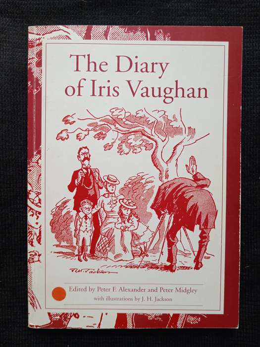 The Diary of Iris Vaughan Edited by Peter F Alexander & Peter Midgley