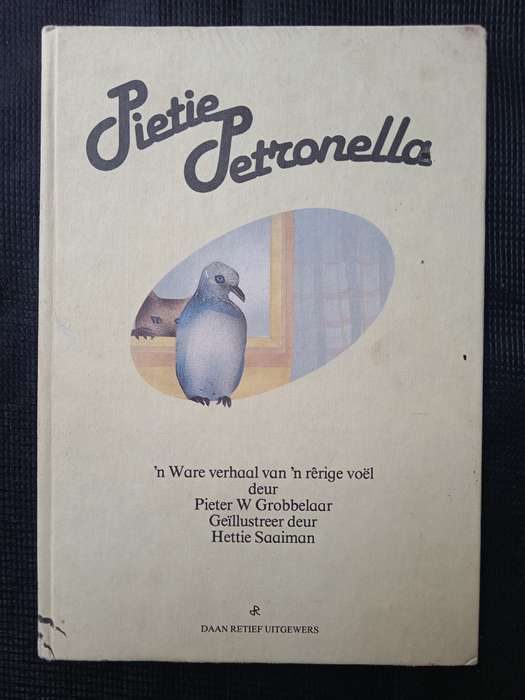 Pietie Petronella by Pieter W Grobbelaar
