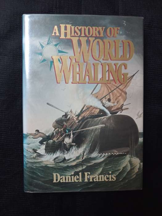 A History of World Whaling by Daniel Francis