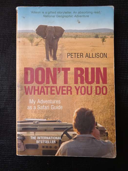 Don't Run Whatever You Do by Peter Allison