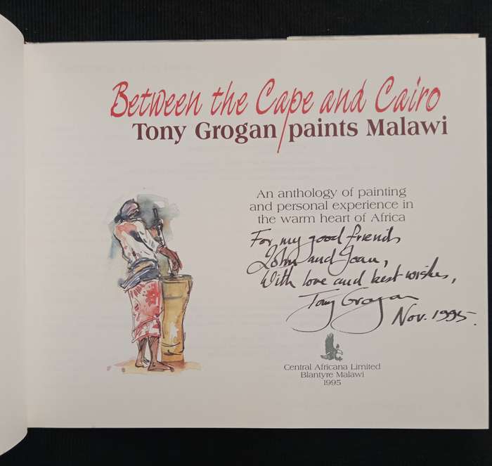 Between the Cape and Cairo Tony Grogan paints Malawi