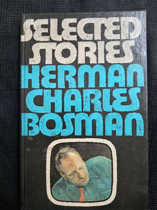 Selected Stories by Herman Charles Bosman Chosen by Stephen Gray