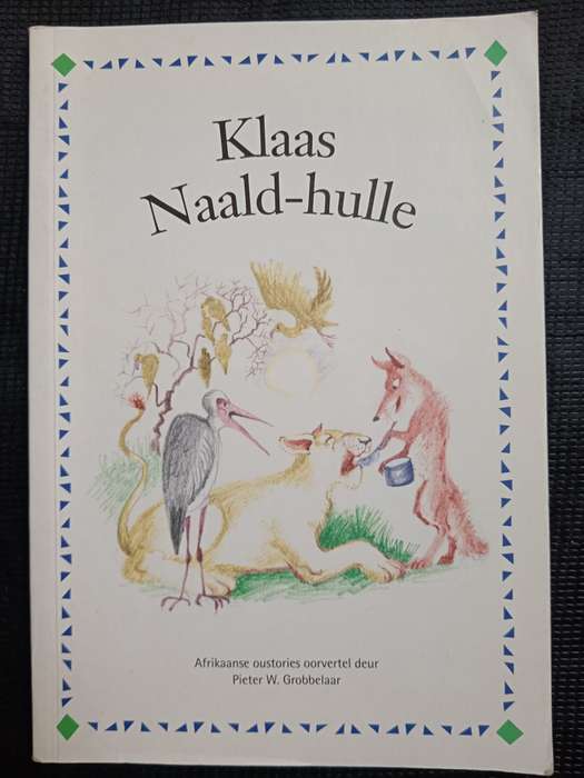 Klaas Naald-hulle by Pieter W Grobbelaar