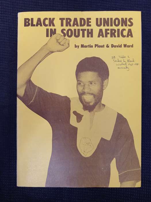 Black Trade Unions in South Africa by Martin Plaut & David Ward