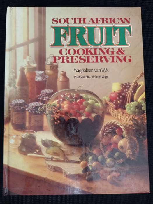 South African Fruit Cooking & Preserving by Magdaleen van Wyk