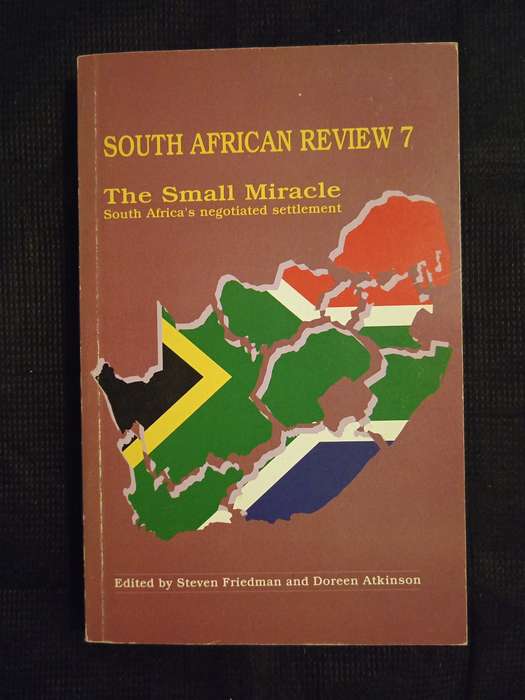 South African Review The Small Miracle Edited by Steven Friedman & Doreen Atkinson