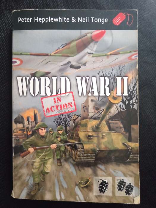 World War II in Action by Peter Hepplewhite & Neil Tonge
