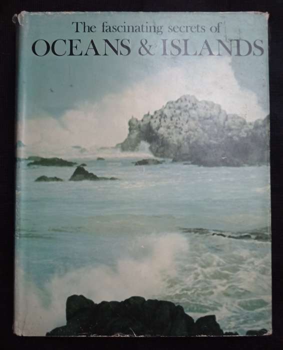 The Fascinating Secrets of Oceans & Islands Edited by The Reader's Digest Association